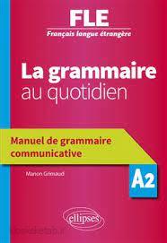 دانلود کتاب فرانسوی FLE . La grammaire au quotidien - A2