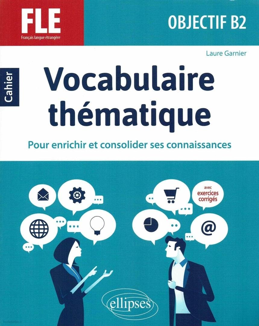 دانلود کتاب فرانسوی Vocabulaire thématique b2